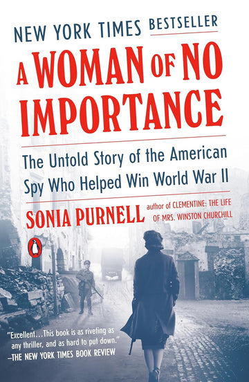 A Woman of No Importance: The Untold Story of the American Spy Who Helped Win World War II Paperback