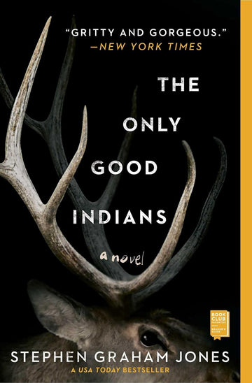 The Only Good Indians: A Novel (1) Paperback