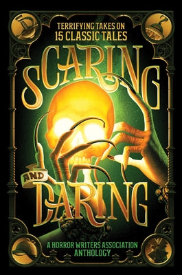 Scaring and Daring: Terrifying Takes on 15 Classic Tales book cover