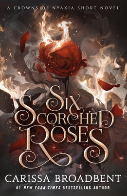 Six Scorched Roses (Crowns of Nyaxia) book cover