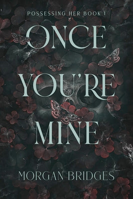 Once You're Mine (Possessing Her, Bk. 1) book cover