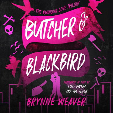 Butcher & Blackbird: The Ruinous Love Trilogy (The Ruinous Love Trilogy, 1) Paperback